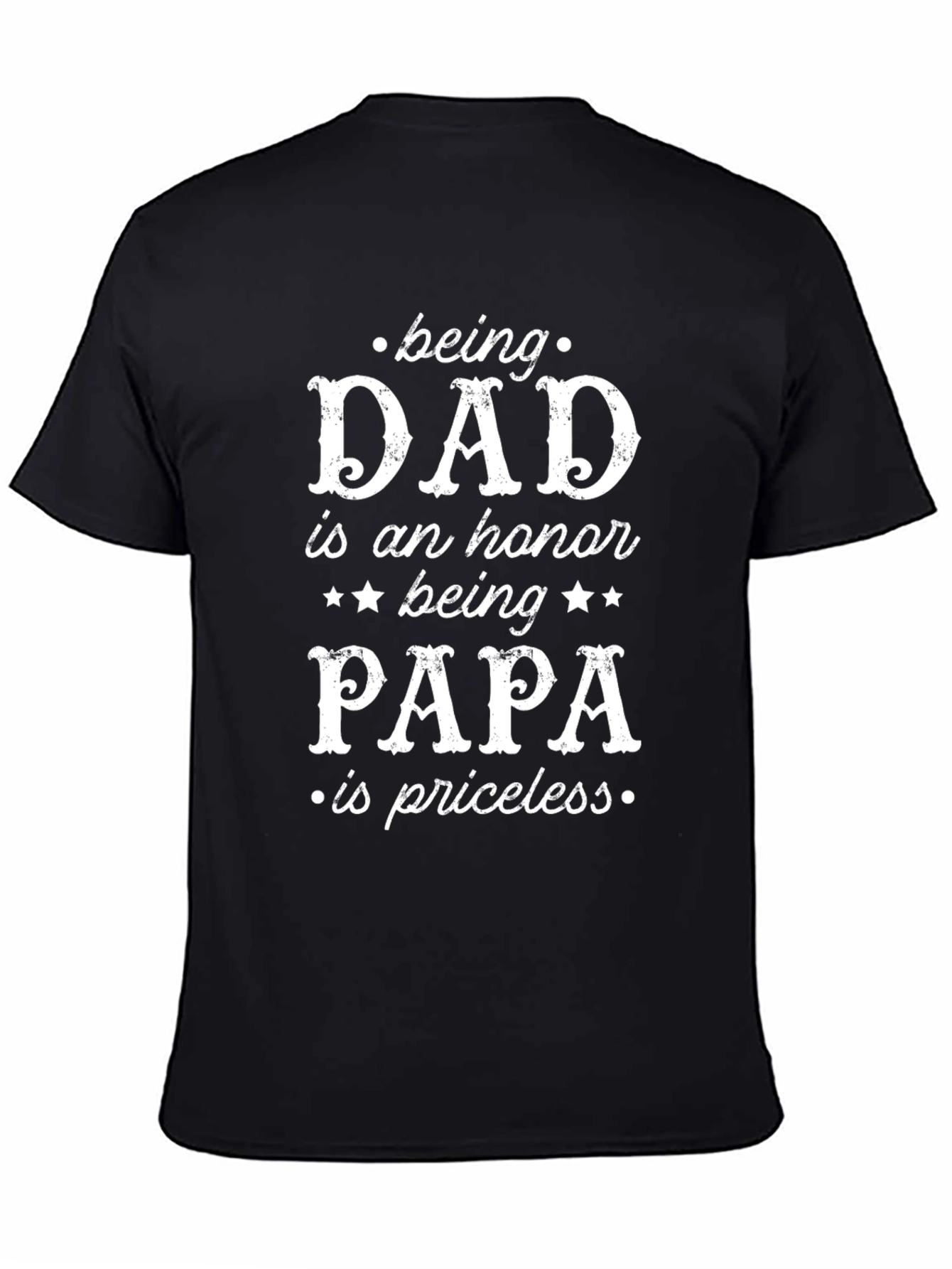 Dad/Papa T-Shirt: Being Dad is an Honor