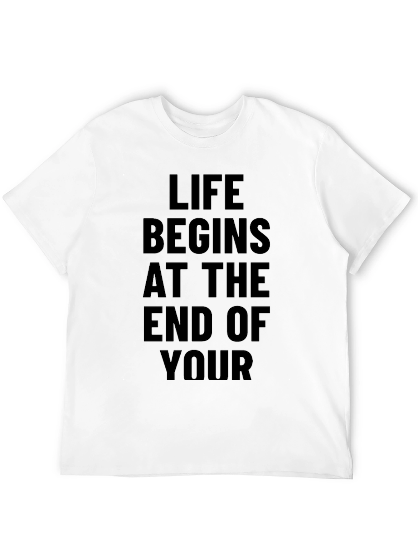 Life Begins T-Shirt - Bold Statement Tee