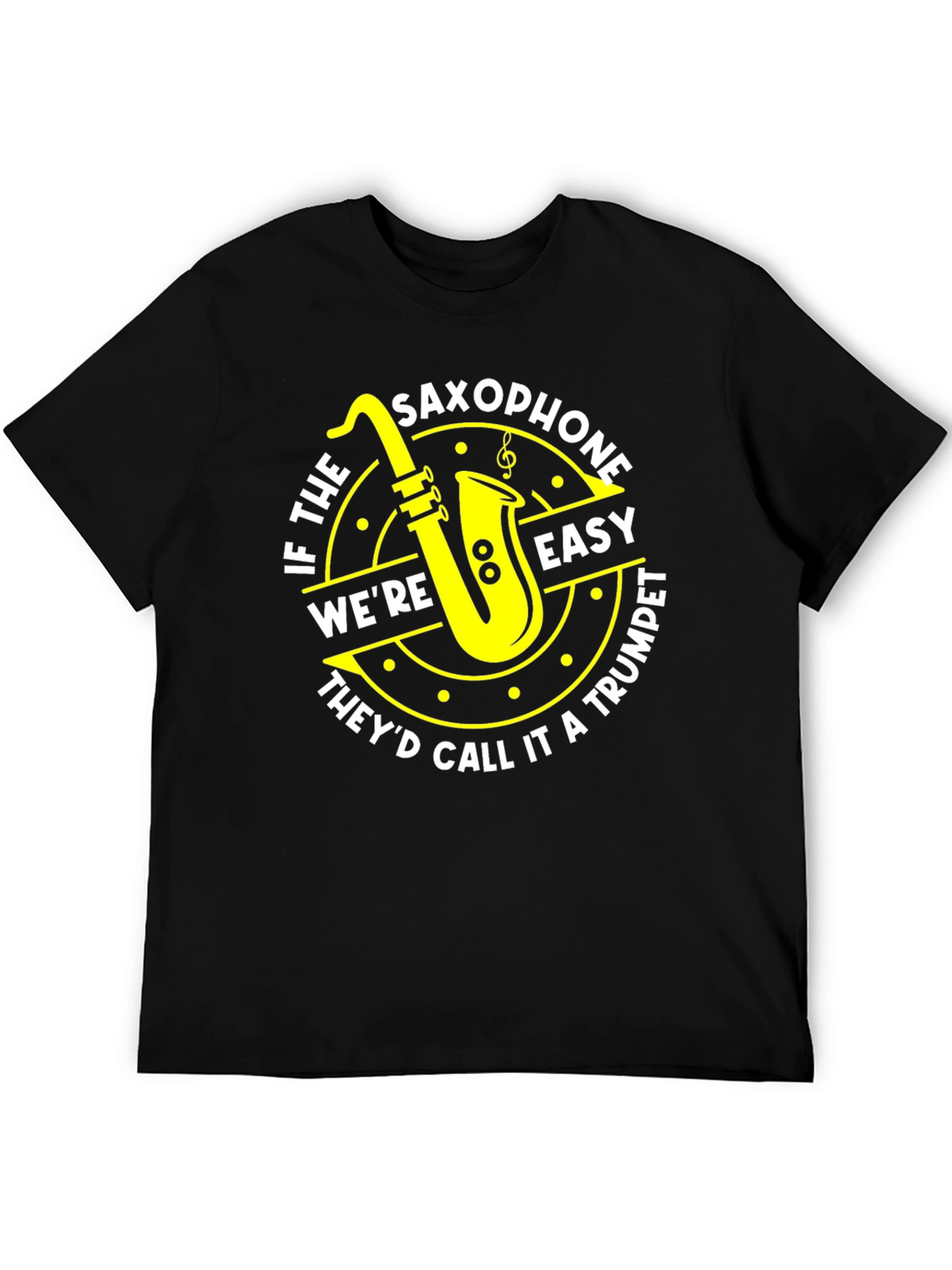 Saxophone Easy Trumpet Tee - Musician T-Shirt