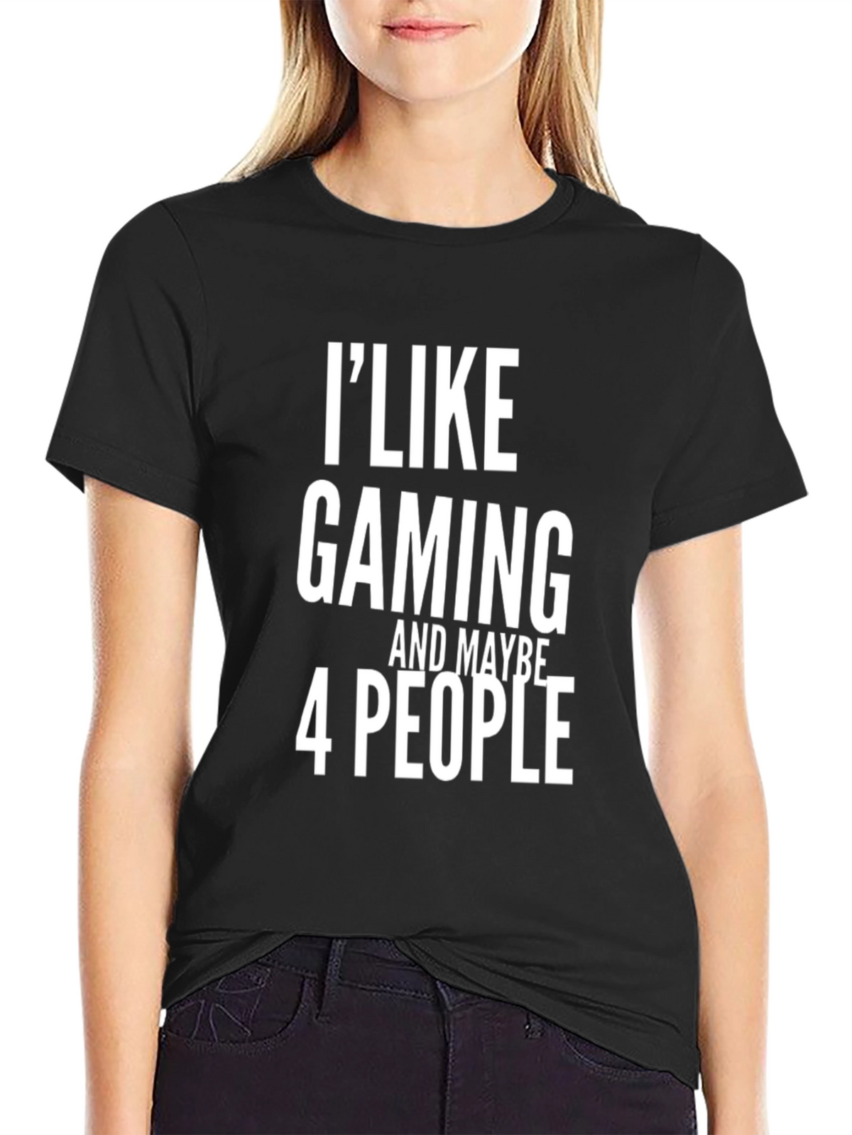 I Like Gaming and Maybe 4 People Black T-Shirt