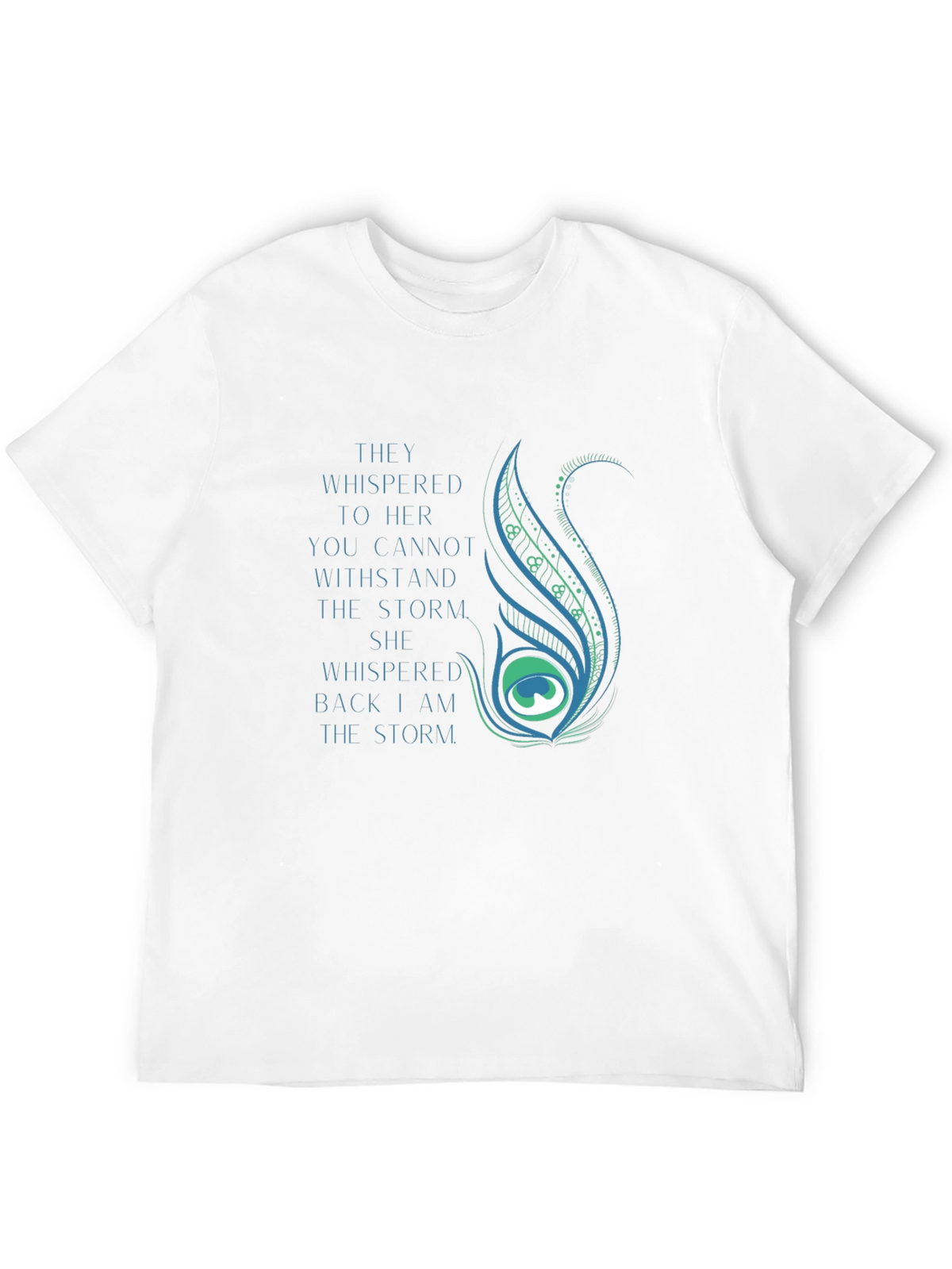 Inspirational Storm T-Shirt: They Whispered to Her