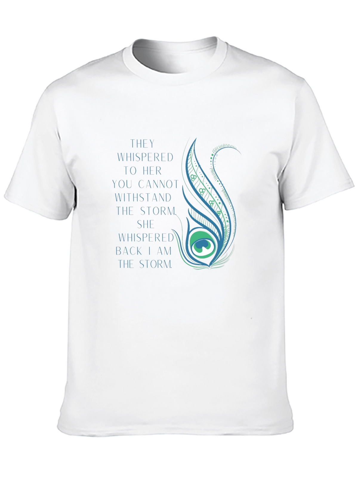 Inspirational Storm T-Shirt: They Whispered to Her
