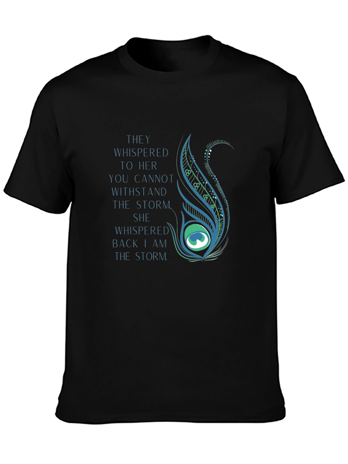Inspirational Storm T-Shirt: They Whispered to Her