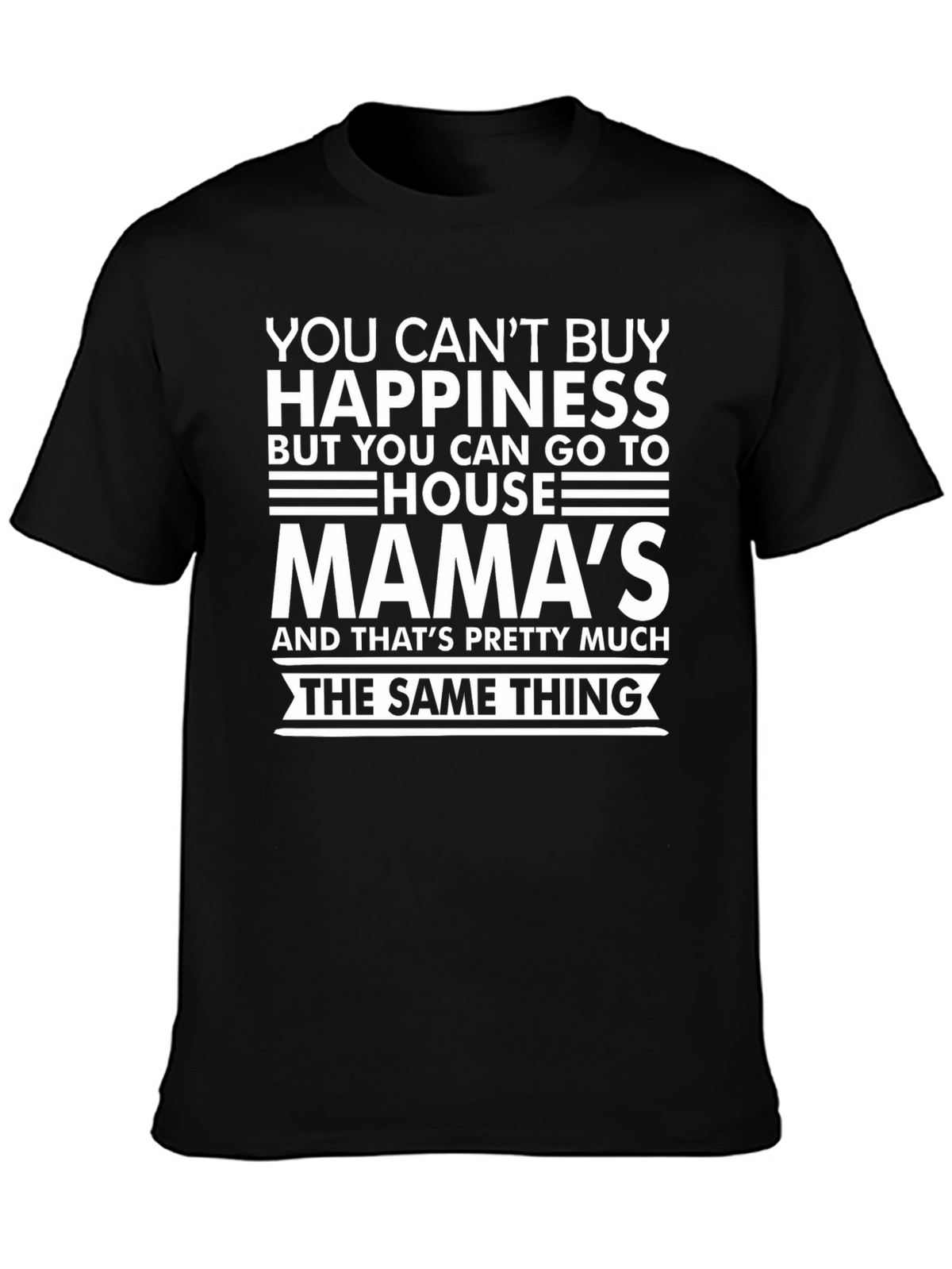 Mamas House Happiness T-Shirt