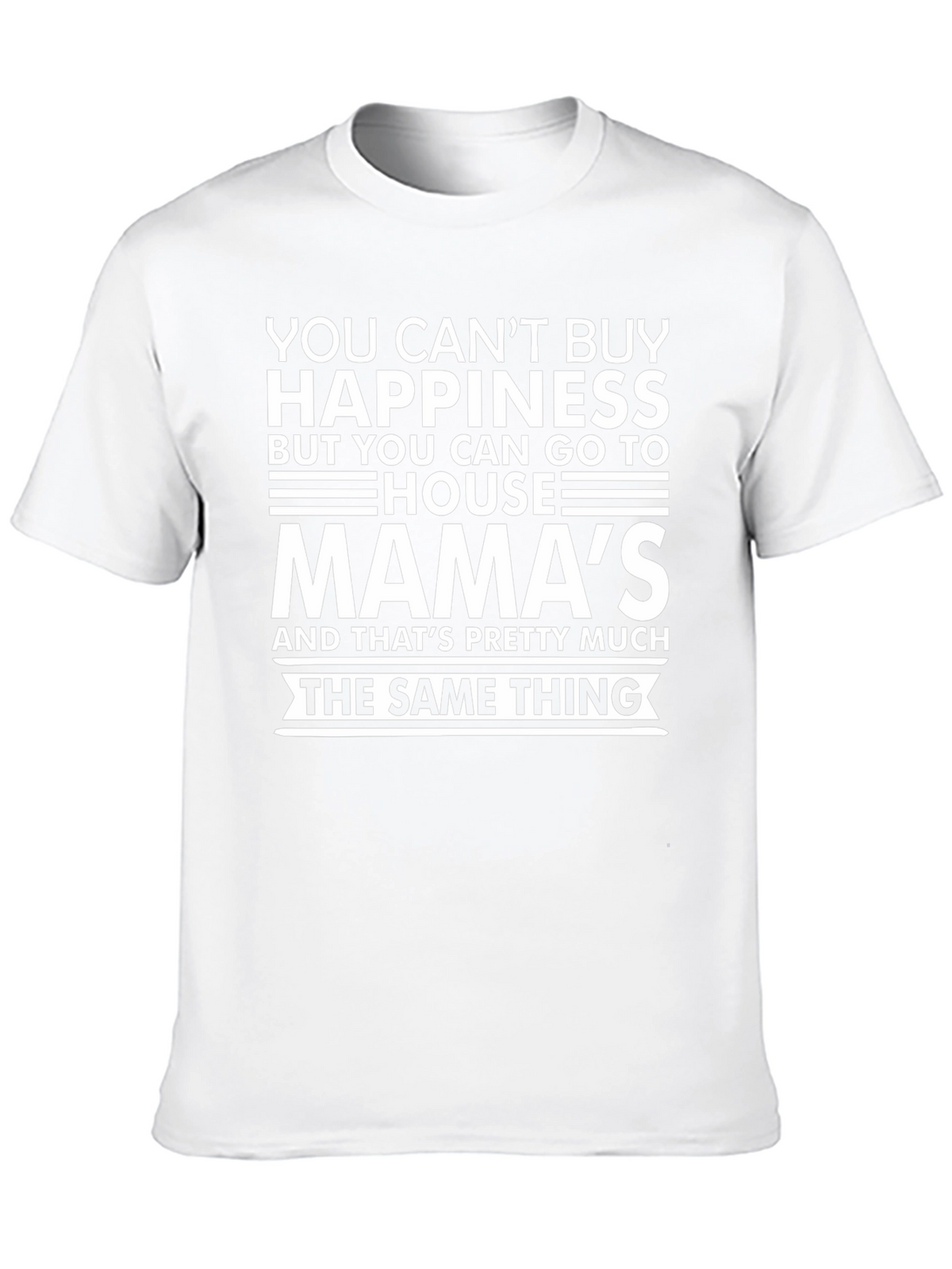 Mamas House Happiness T-Shirt