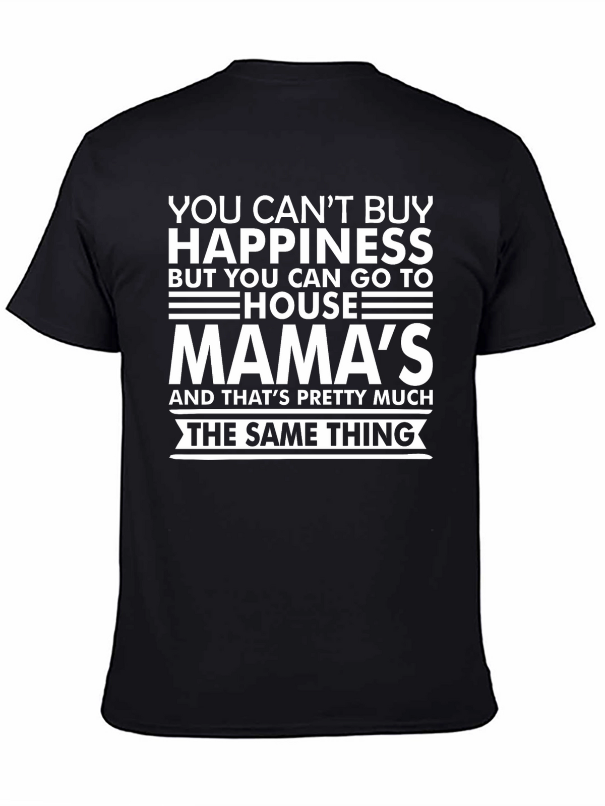 Mamas House Happiness T-Shirt