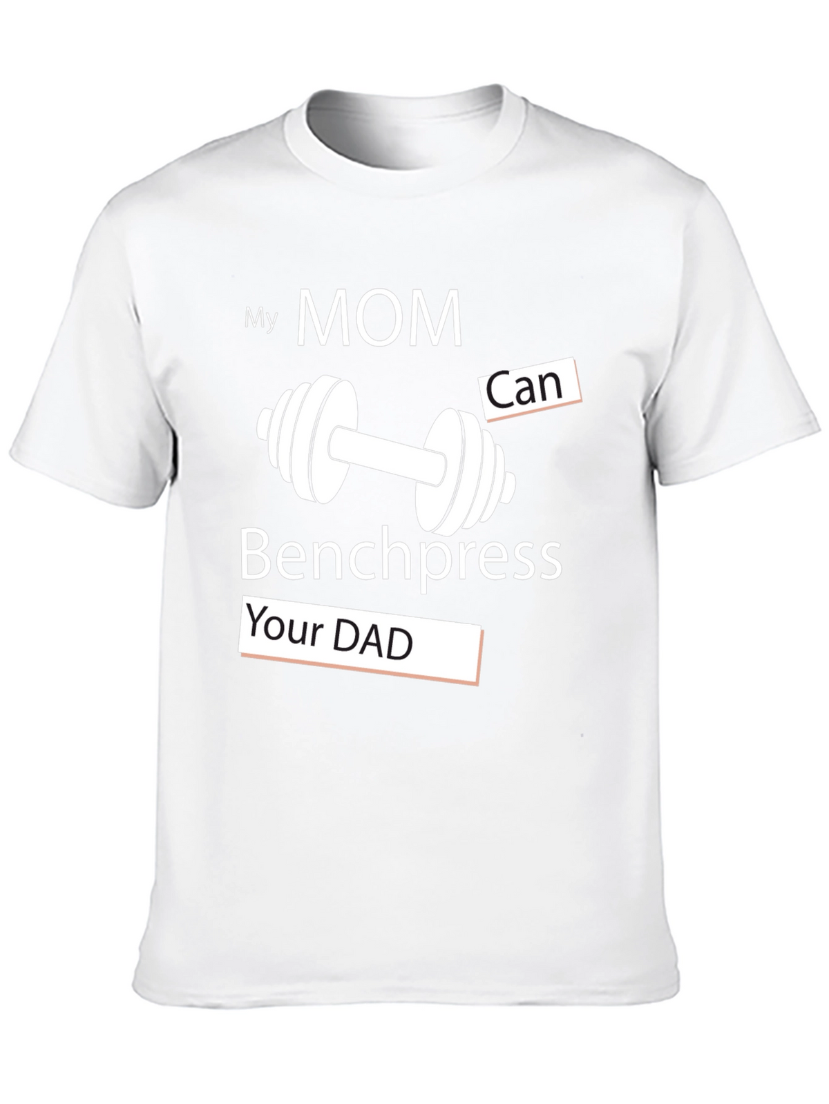 My Mom Can Benchpress Your Dad T-Shirt