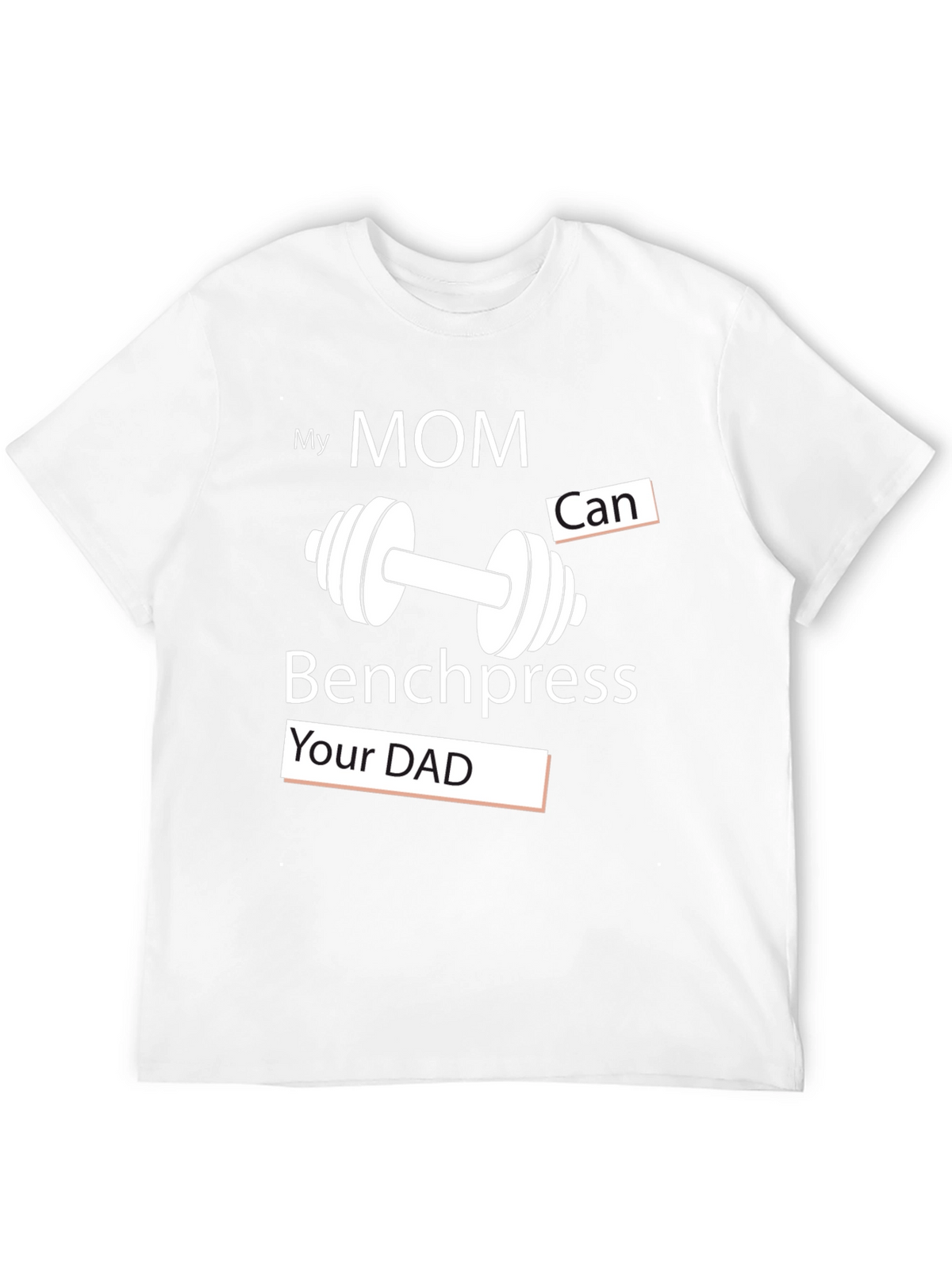 My Mom Can Benchpress Your Dad T-Shirt
