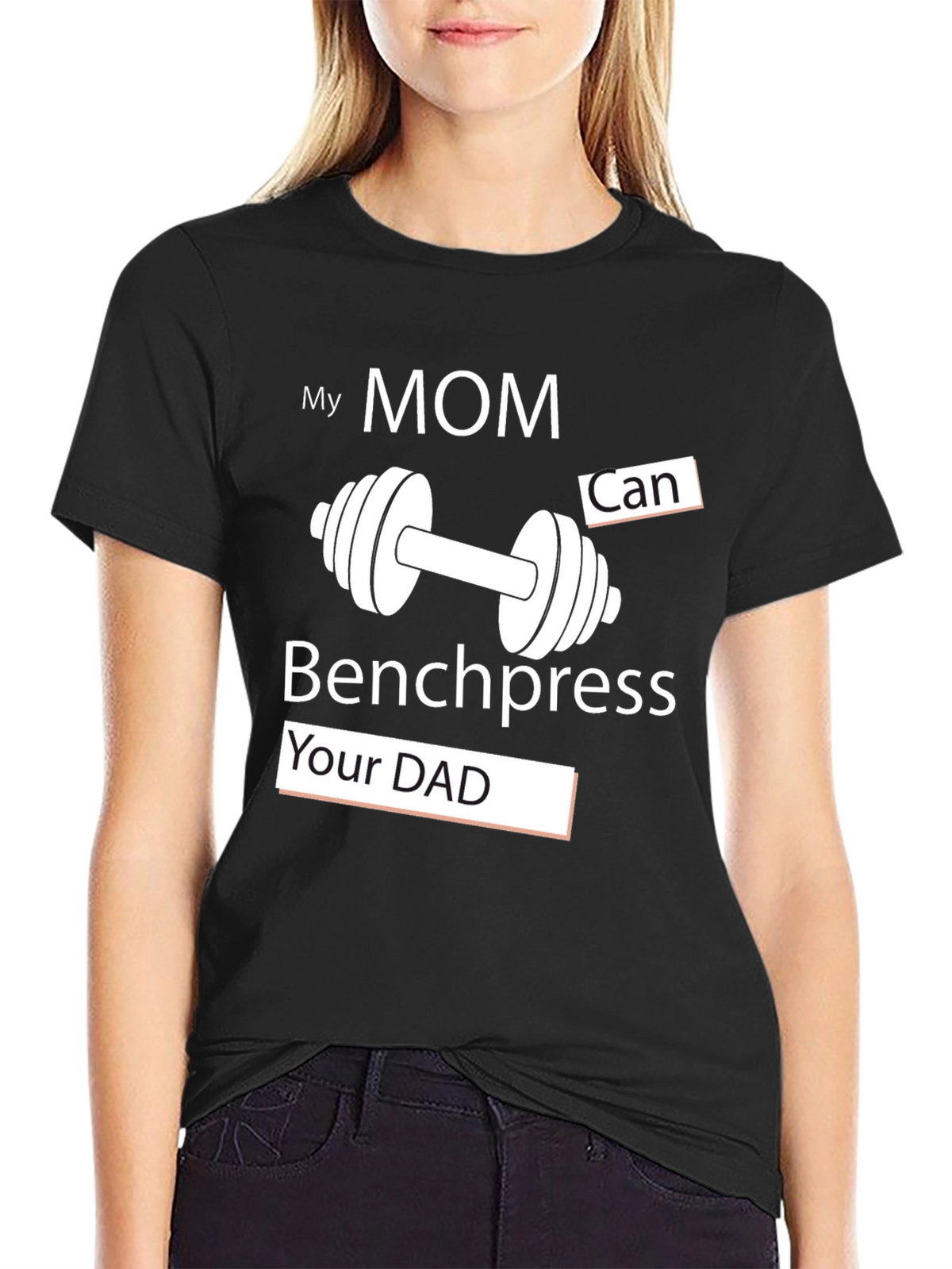 My Mom Can Benchpress Your Dad T-Shirt