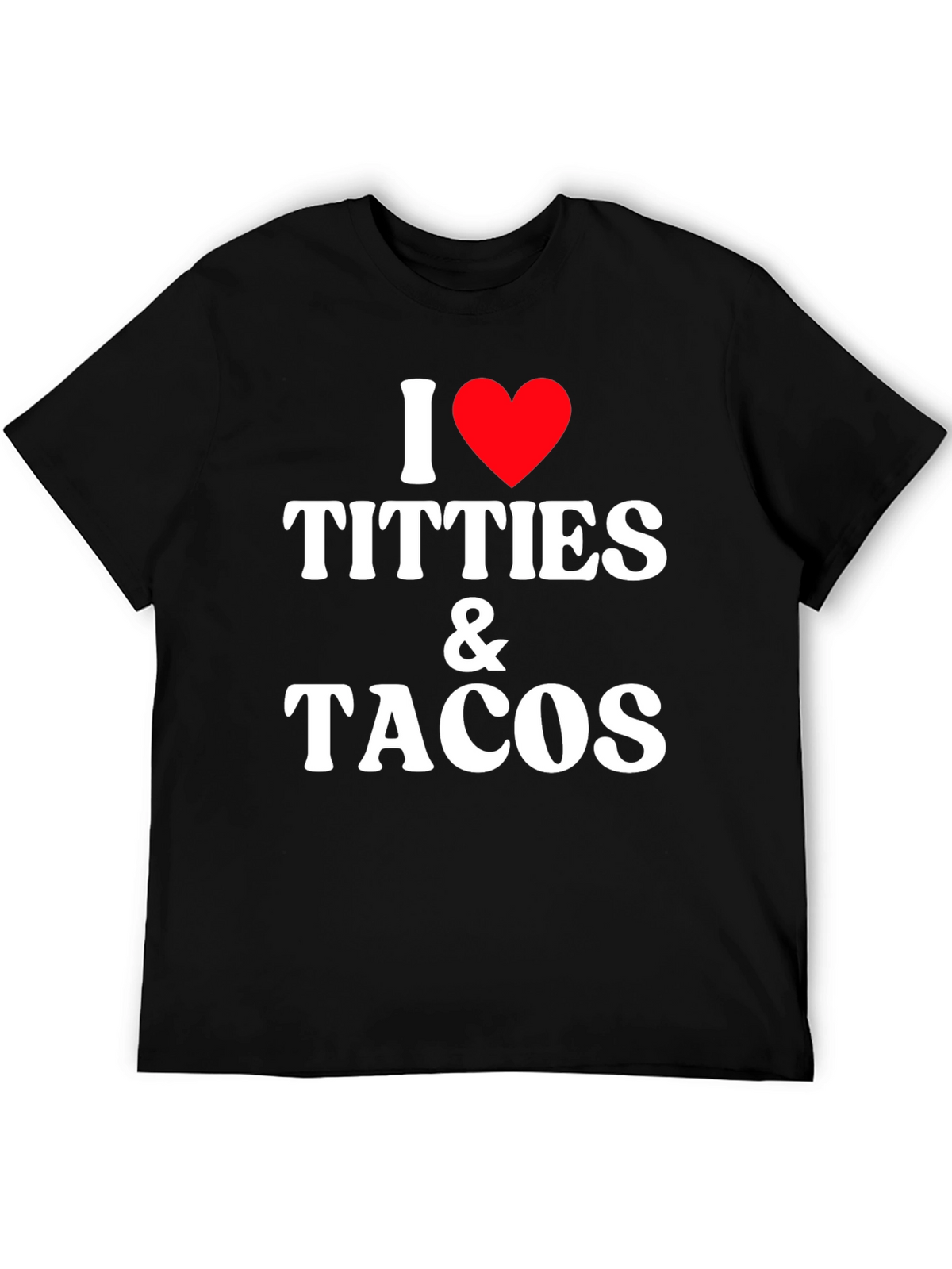 I Love Titties & Tacos Funny Graphic Tee
