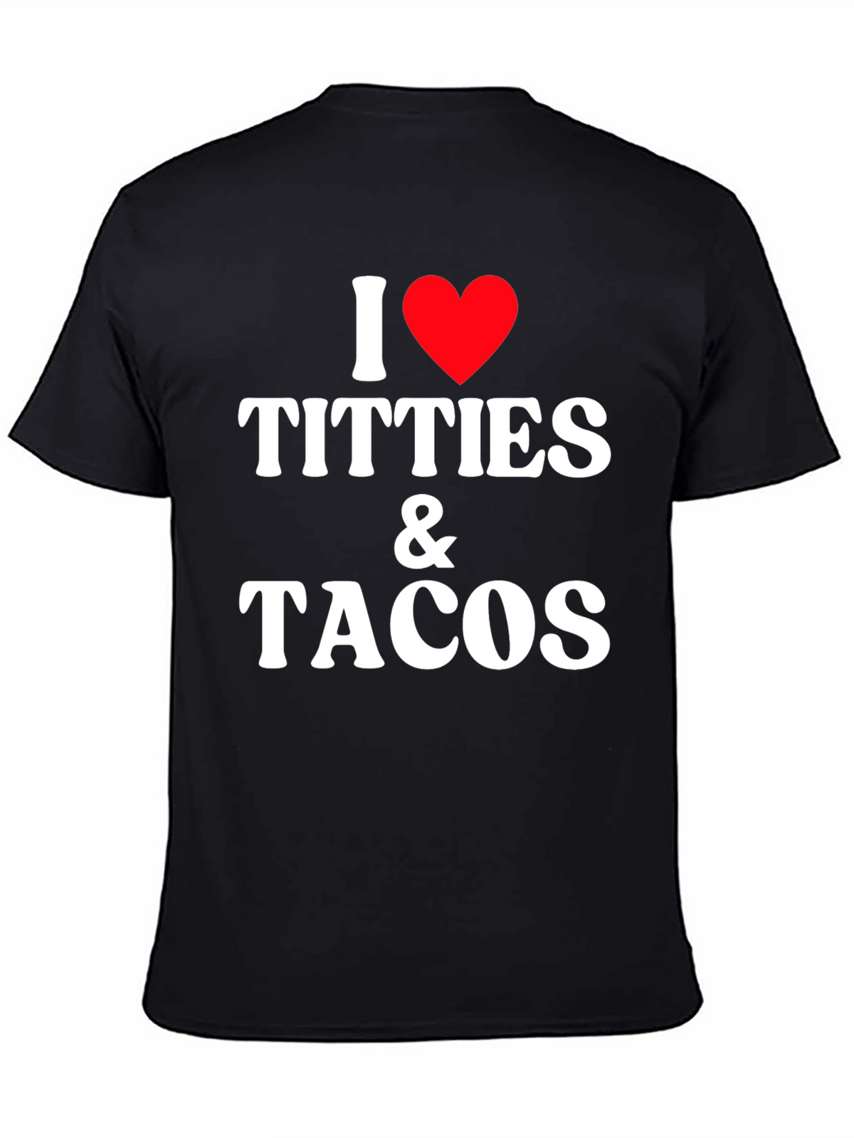 I Love Titties & Tacos Funny Graphic Tee