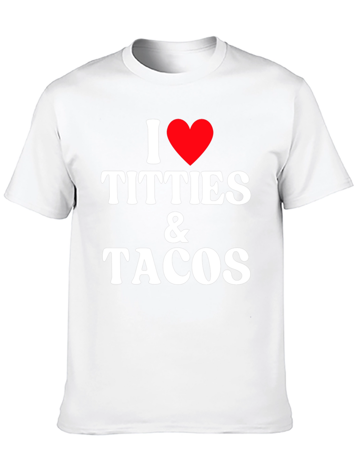 I Love Titties & Tacos Funny Graphic Tee