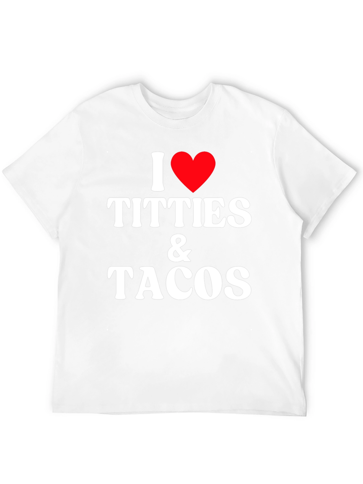 I Love Titties & Tacos Funny Graphic Tee
