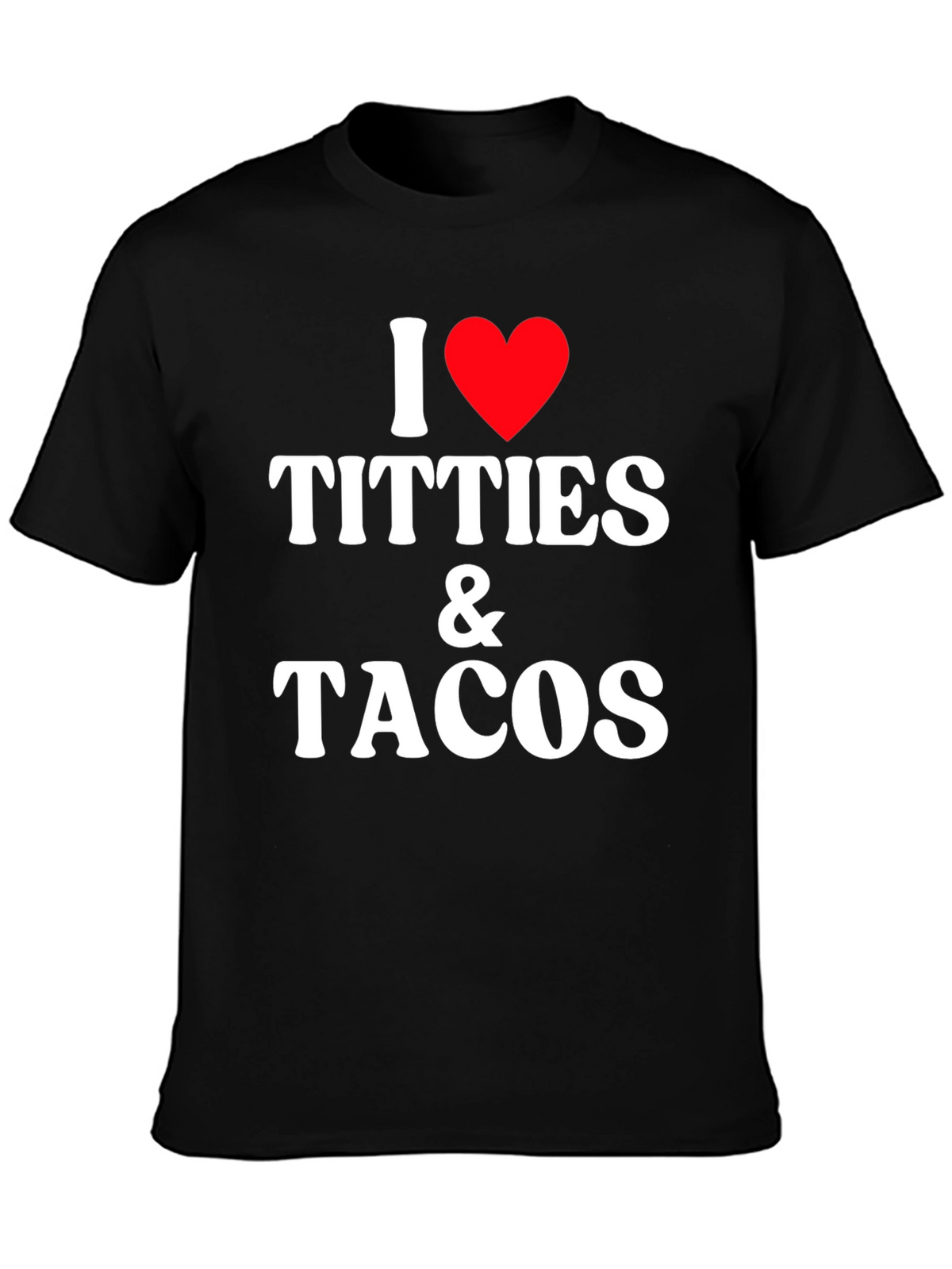 I Love Titties & Tacos Funny Graphic Tee
