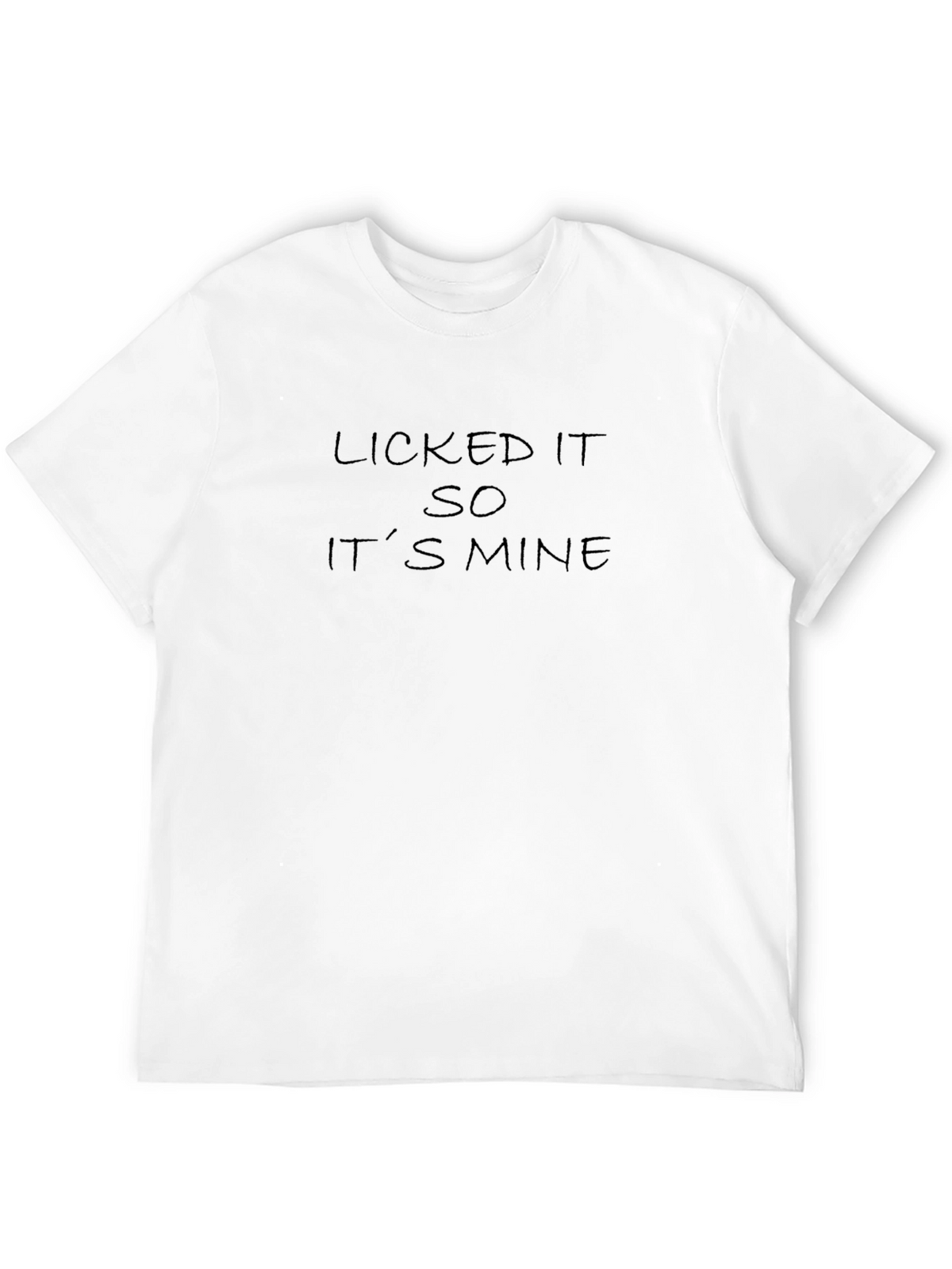 Licked It So Its Mine Funny Graphic T-Shirt