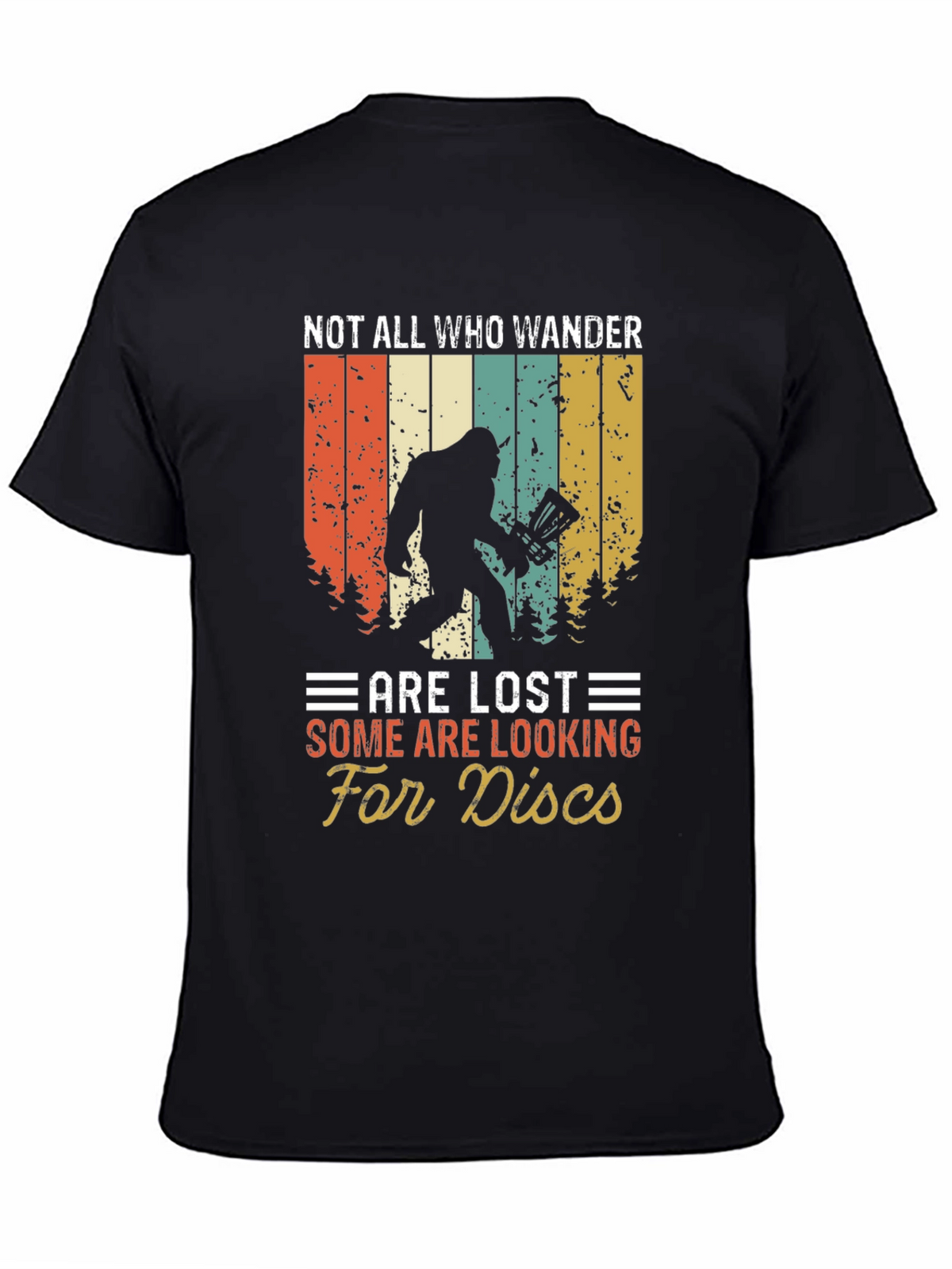 Not All Who Wander Are Lost Bigfoot T-Shirt