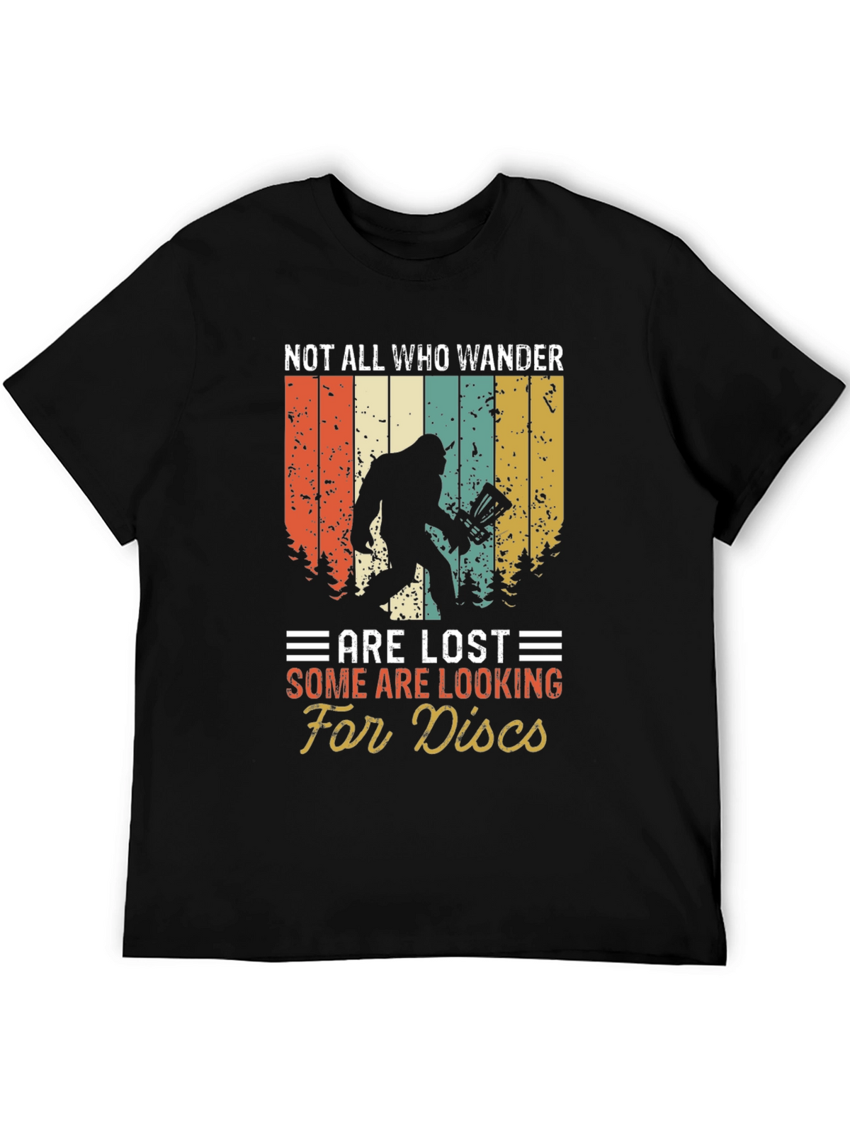 Not All Who Wander Are Lost Bigfoot T-Shirt
