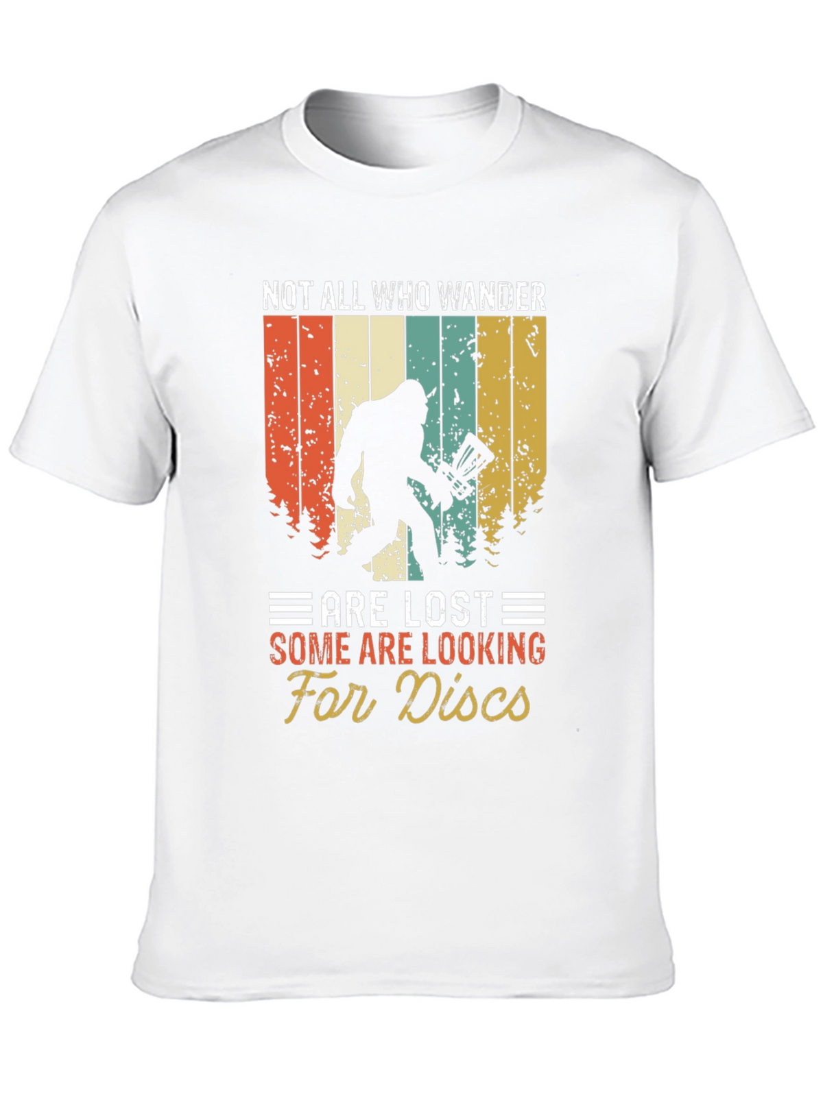 Not All Who Wander Are Lost Bigfoot T-Shirt