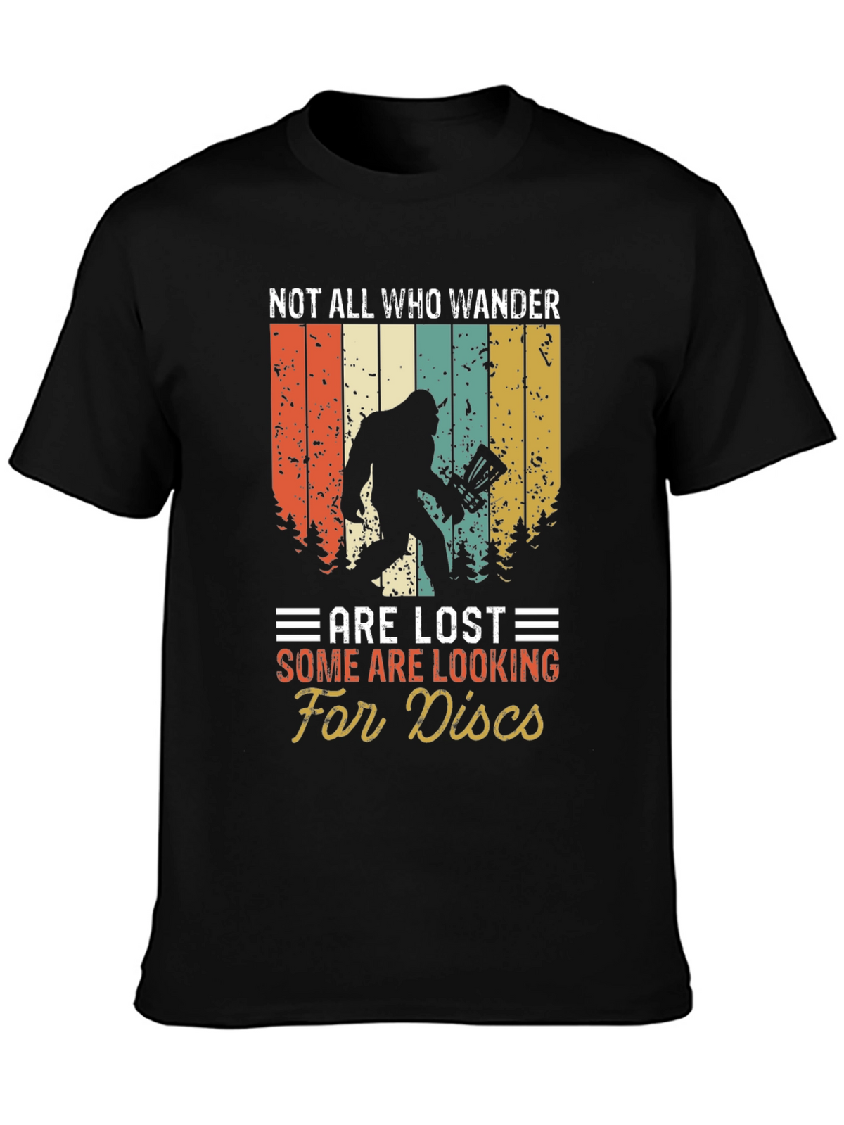 Not All Who Wander Are Lost Bigfoot T-Shirt