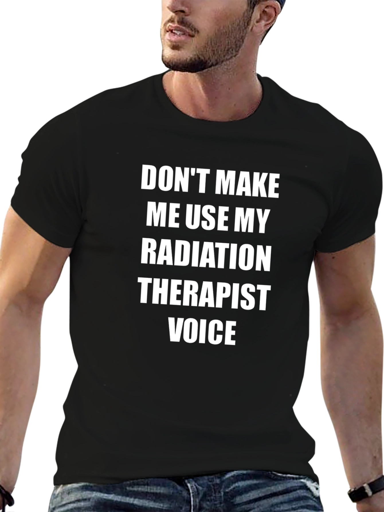 Radiation Therapist Voice T-Shirt - Funny Sarcastic Tee
