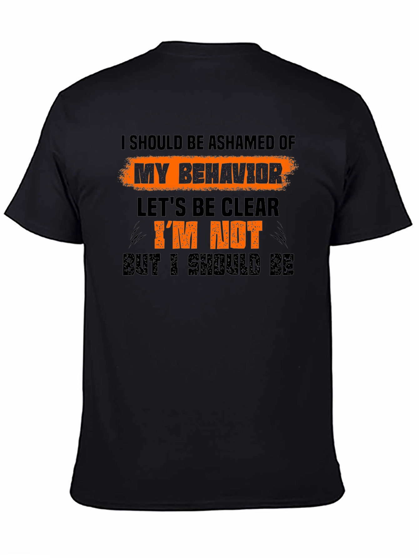 Ashamed of My Behavior Funny Graphic T-Shirt