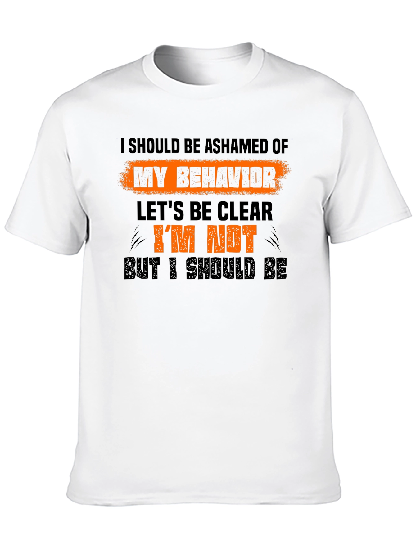 Ashamed of My Behavior Funny Graphic T-Shirt