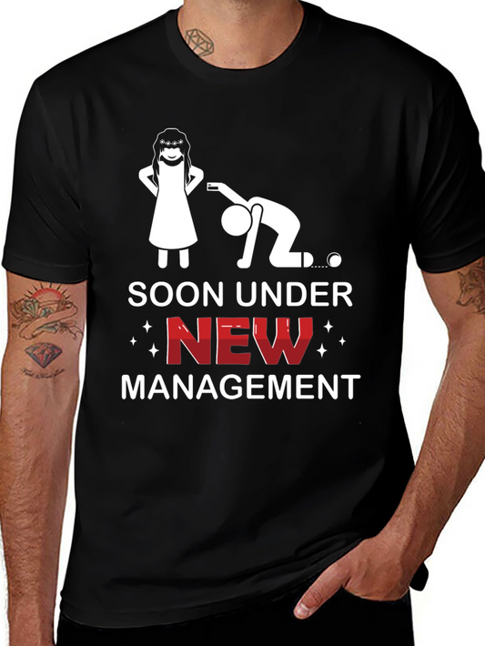 Soon Under New Management Funny Graphic Tee