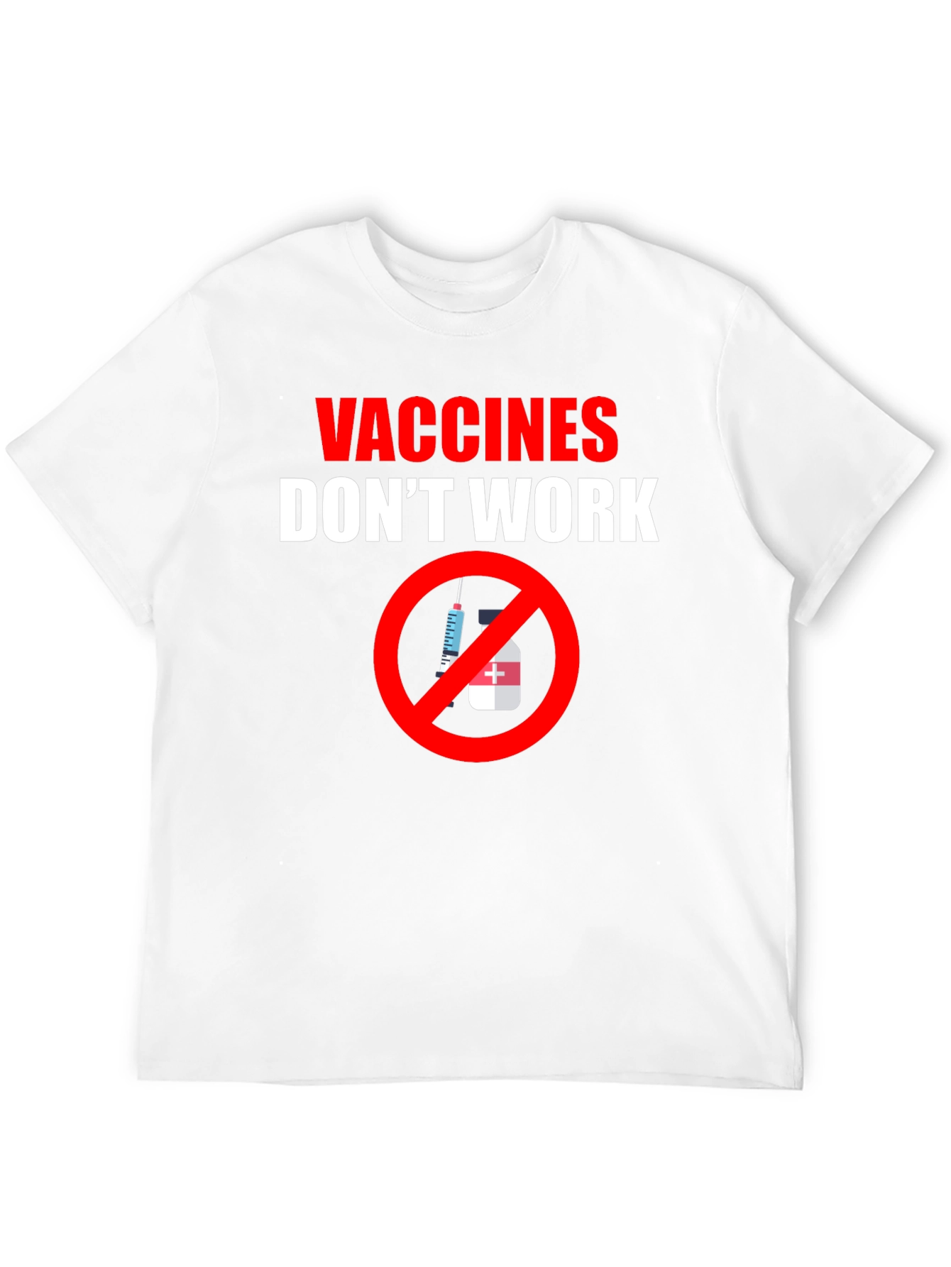 Vaccines Dont Work Graphic Tee