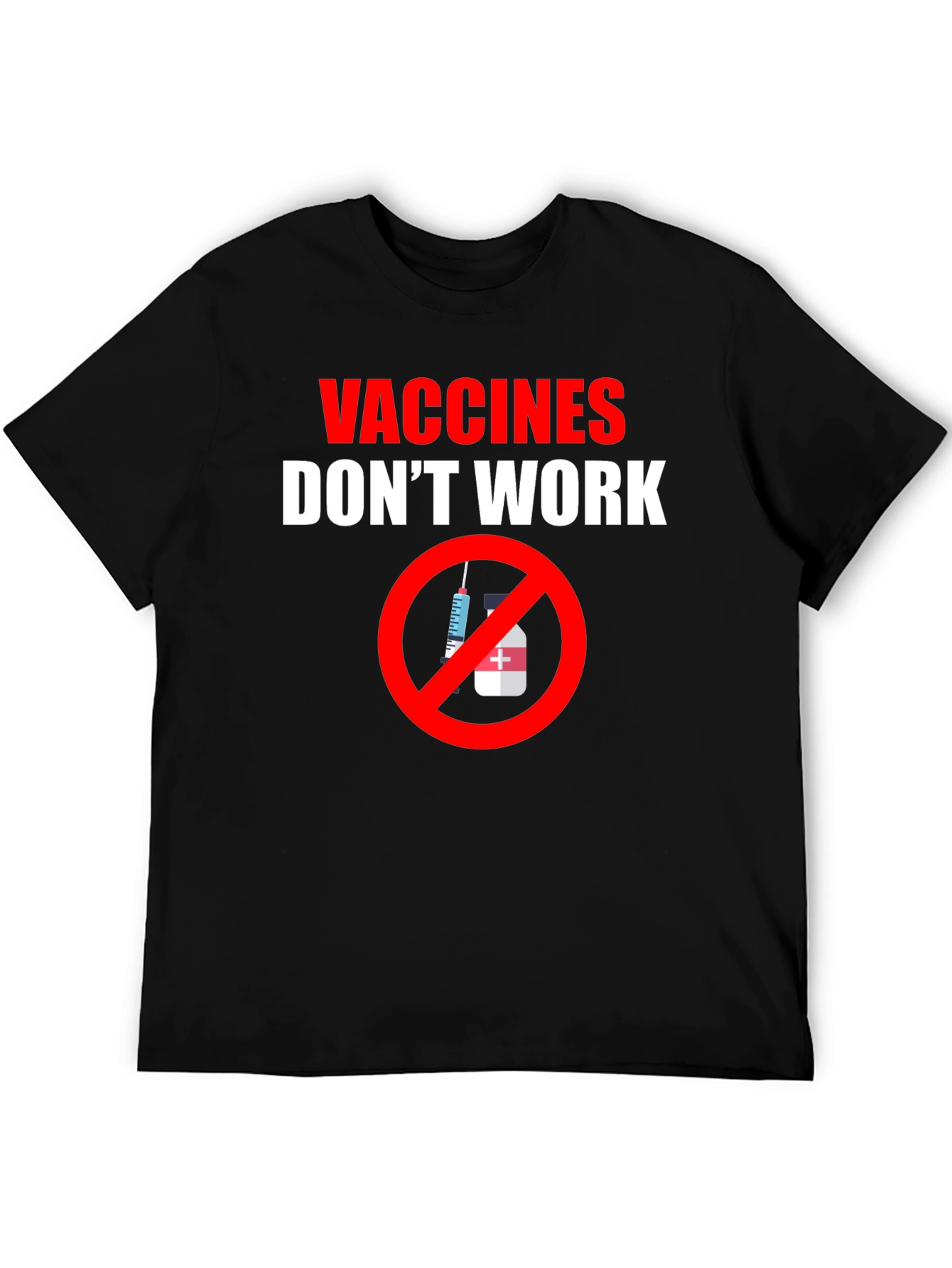 Vaccines Dont Work Graphic Tee