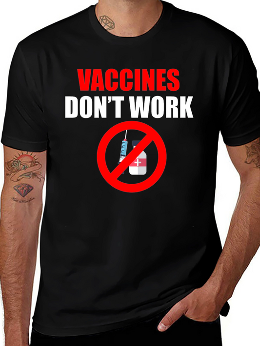 Vaccines Dont Work Graphic Tee