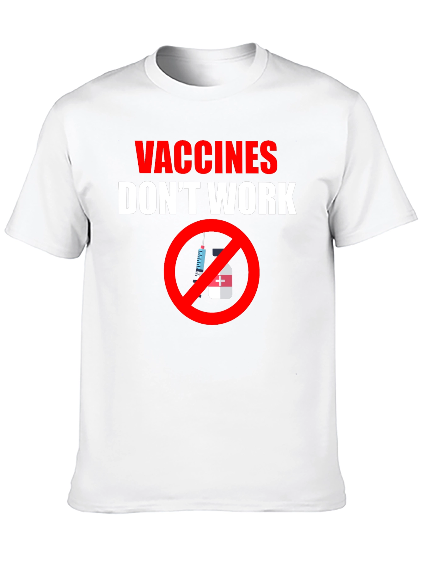 Vaccines Dont Work Graphic Tee