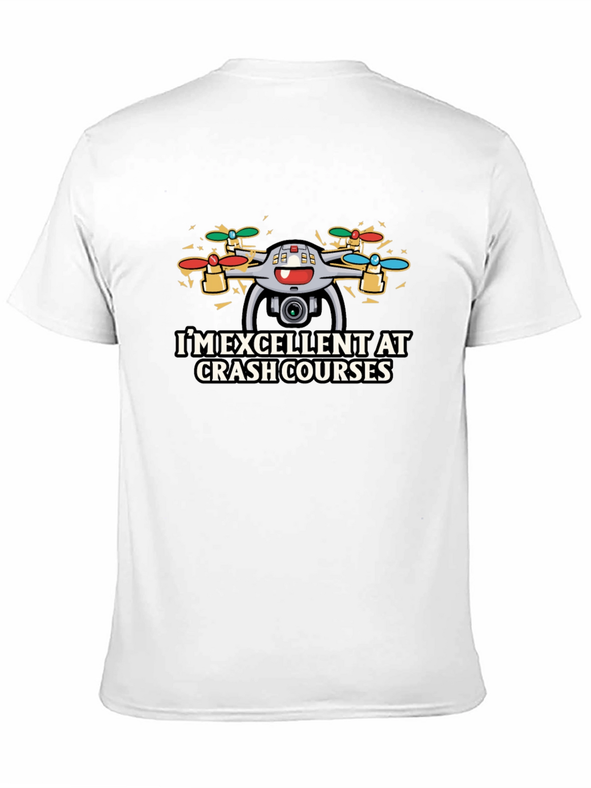 Im Excellent At Crash Courses Drone T-Shirt