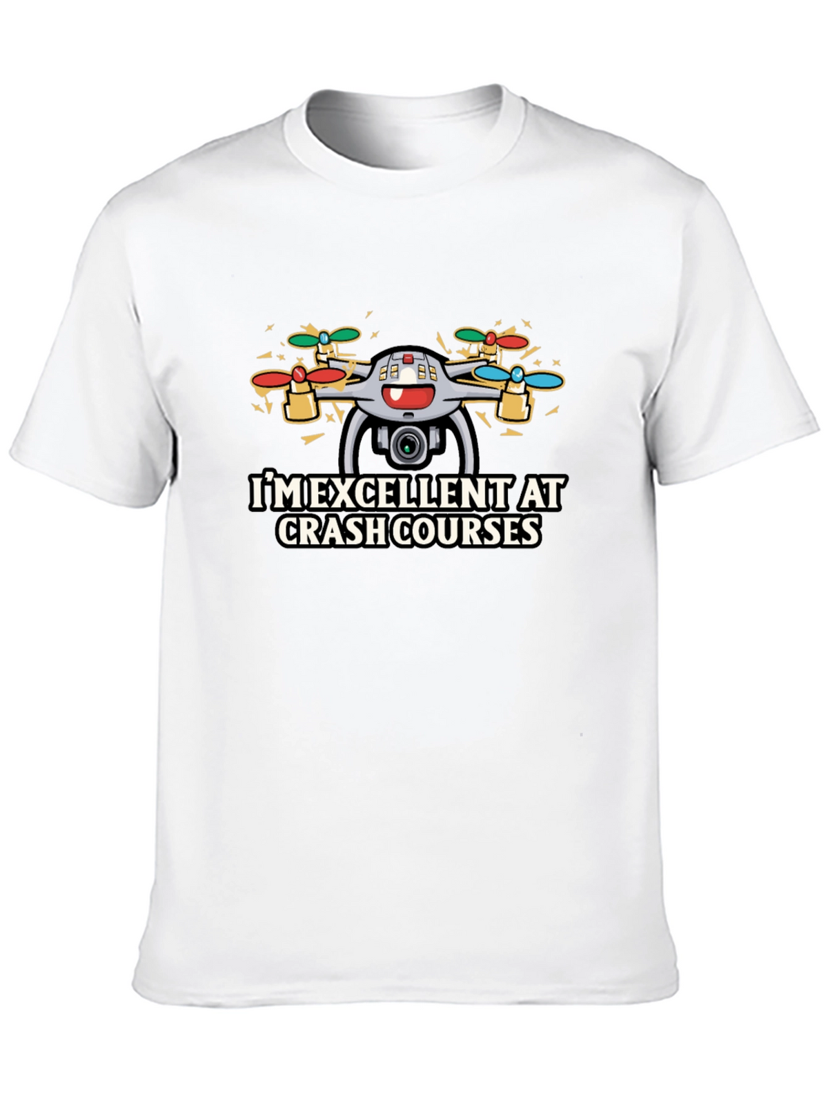 Im Excellent At Crash Courses Drone T-Shirt