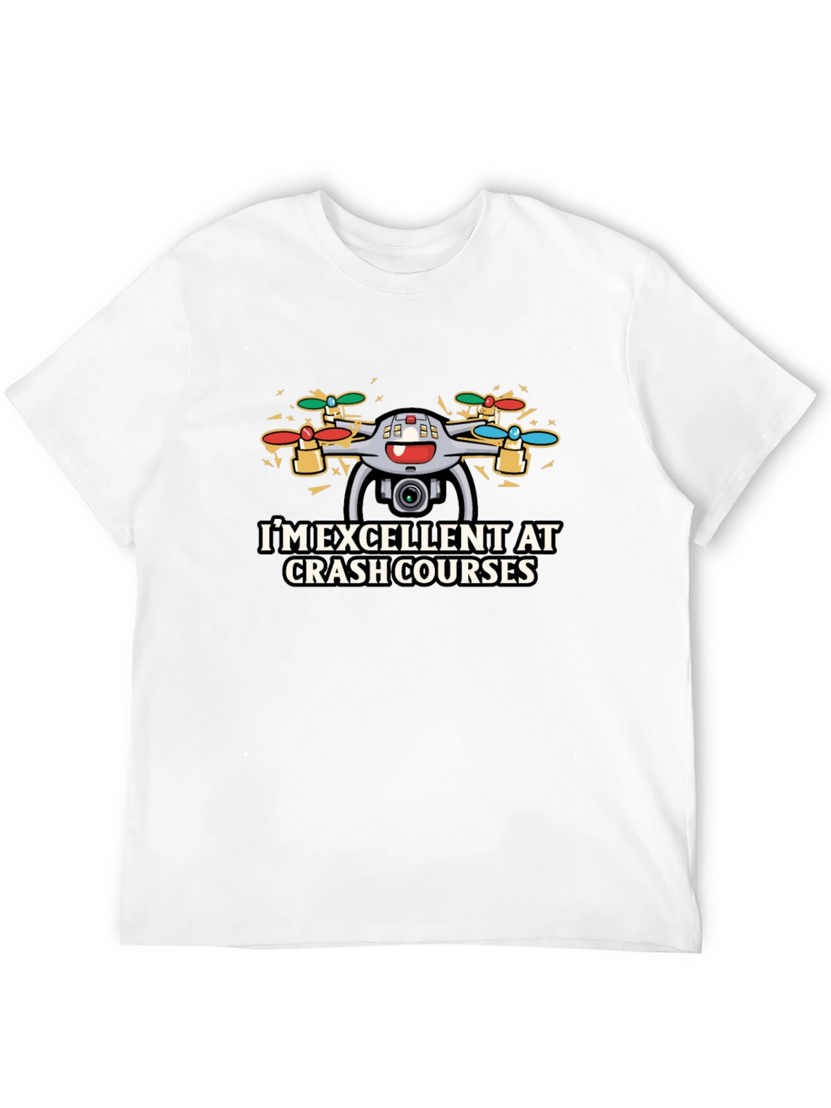 Im Excellent At Crash Courses Drone T-Shirt