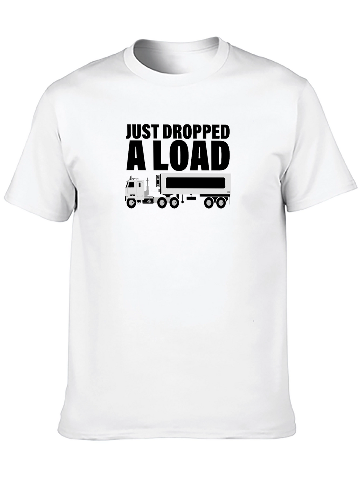 Just Dropped A Load T-Shirt