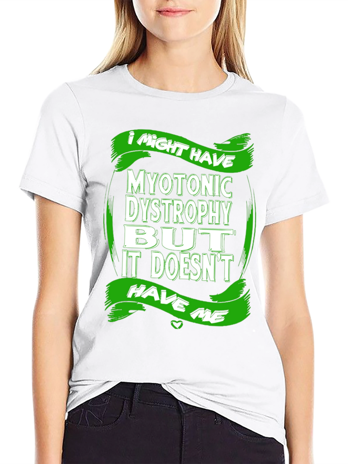 Myotonic Dystrophy Awareness T-Shirt - I Might Have It