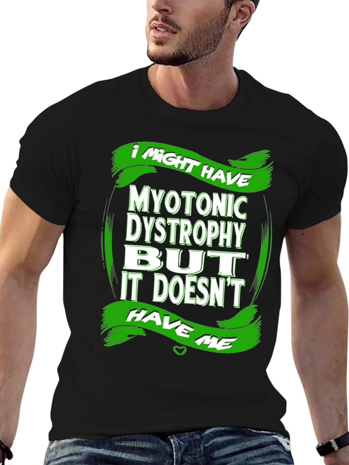 Myotonic Dystrophy Awareness T-Shirt - I Might Have It