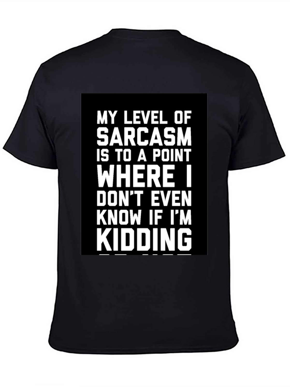 Sarcastic Humor T-Shirt: Kidding? Graphic Tee