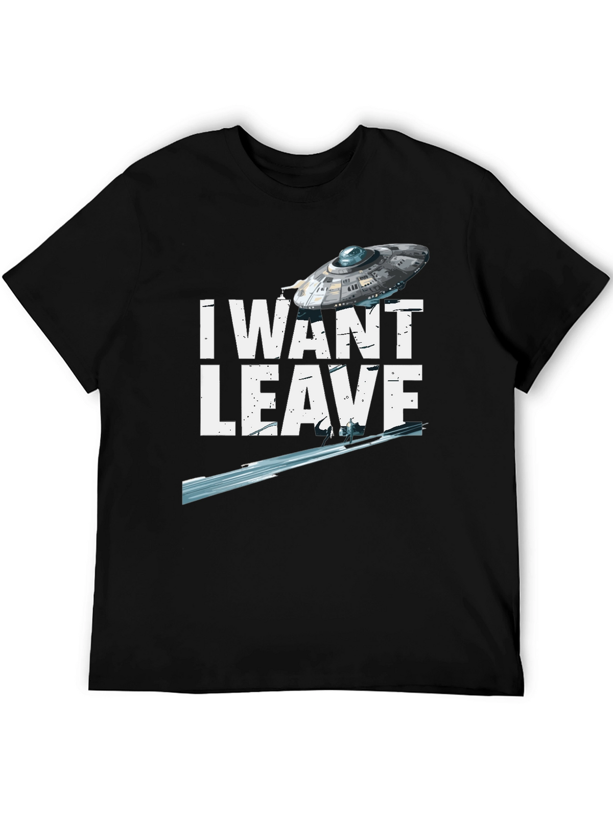 I Want to Leave UFO T-Shirt
