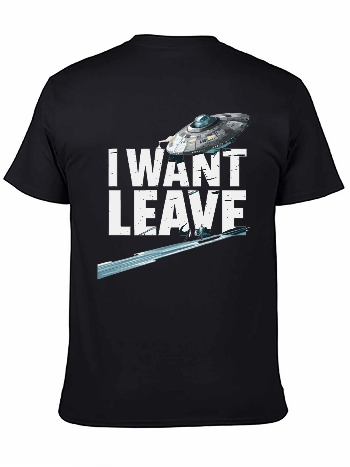 I Want to Leave UFO T-Shirt