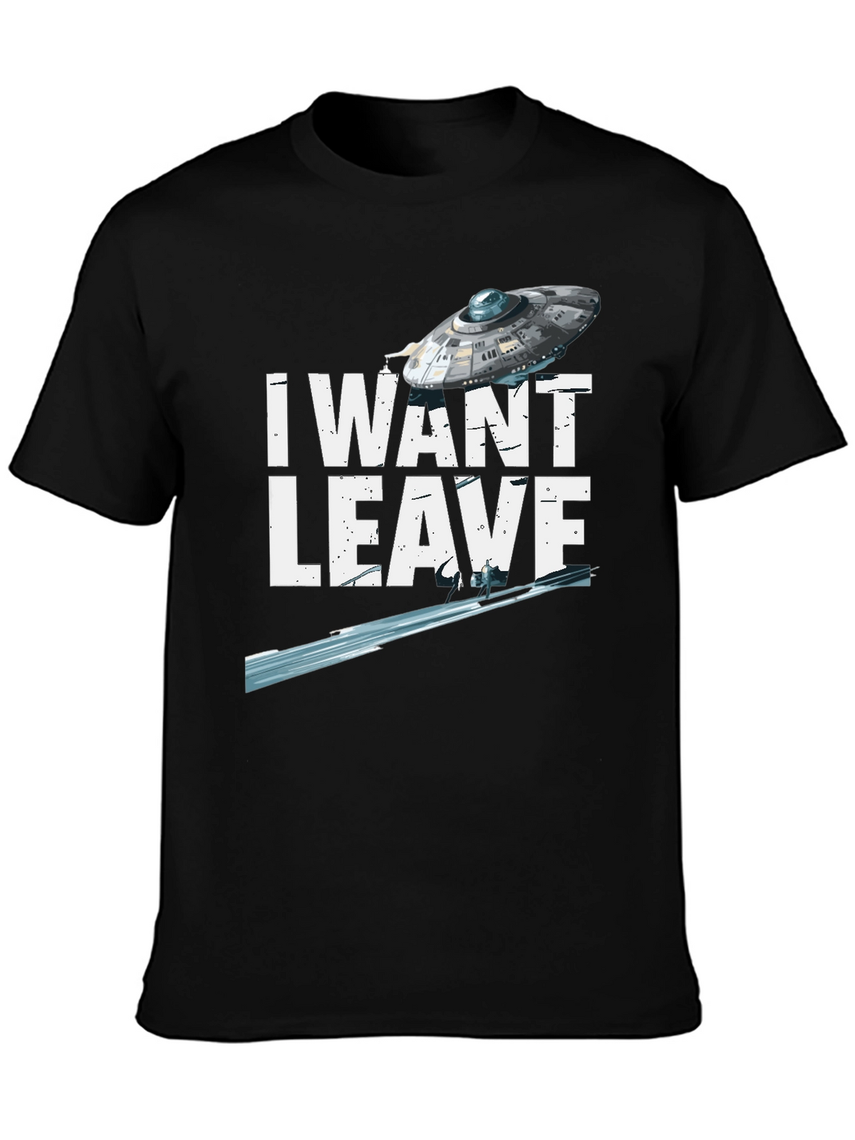 I Want to Leave UFO T-Shirt