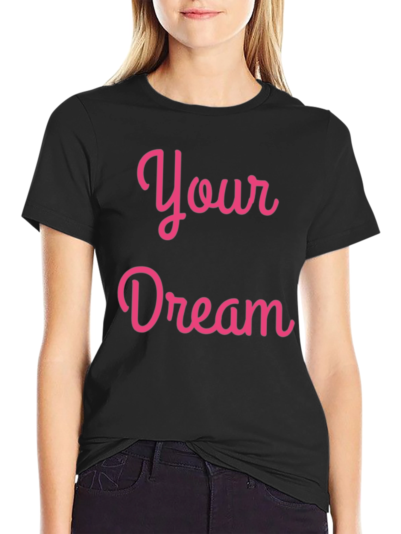Your Dream Pink Script Black T-Shirt