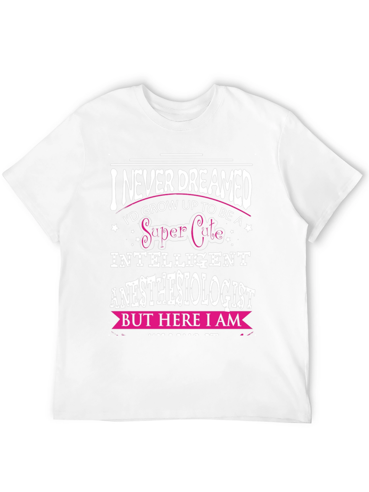 Super Cute Anesthesiologist T-Shirt