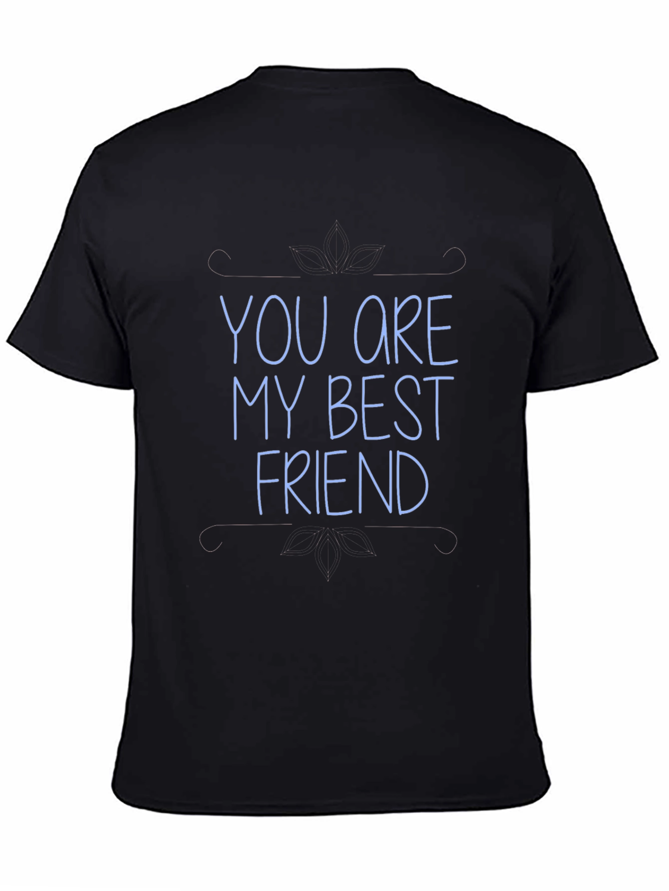 You Are My Best Friend Black T-Shirt