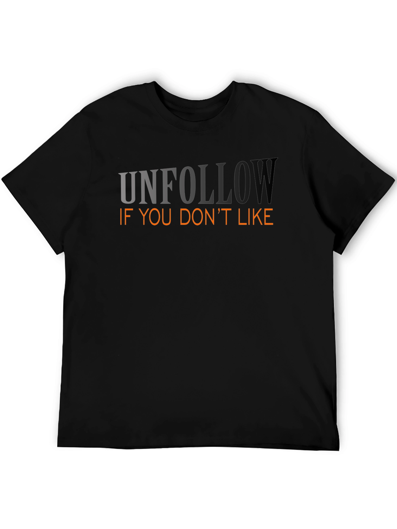 Unfollow If You Dont Like Graphic Tee