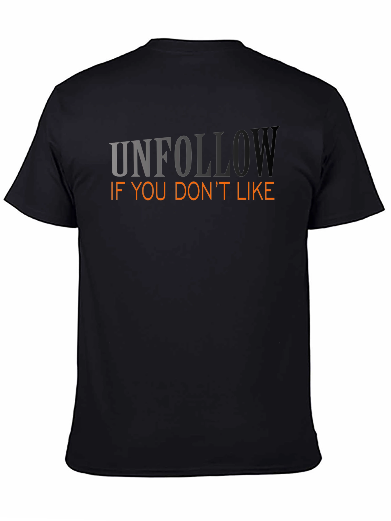 Unfollow If You Dont Like Graphic Tee
