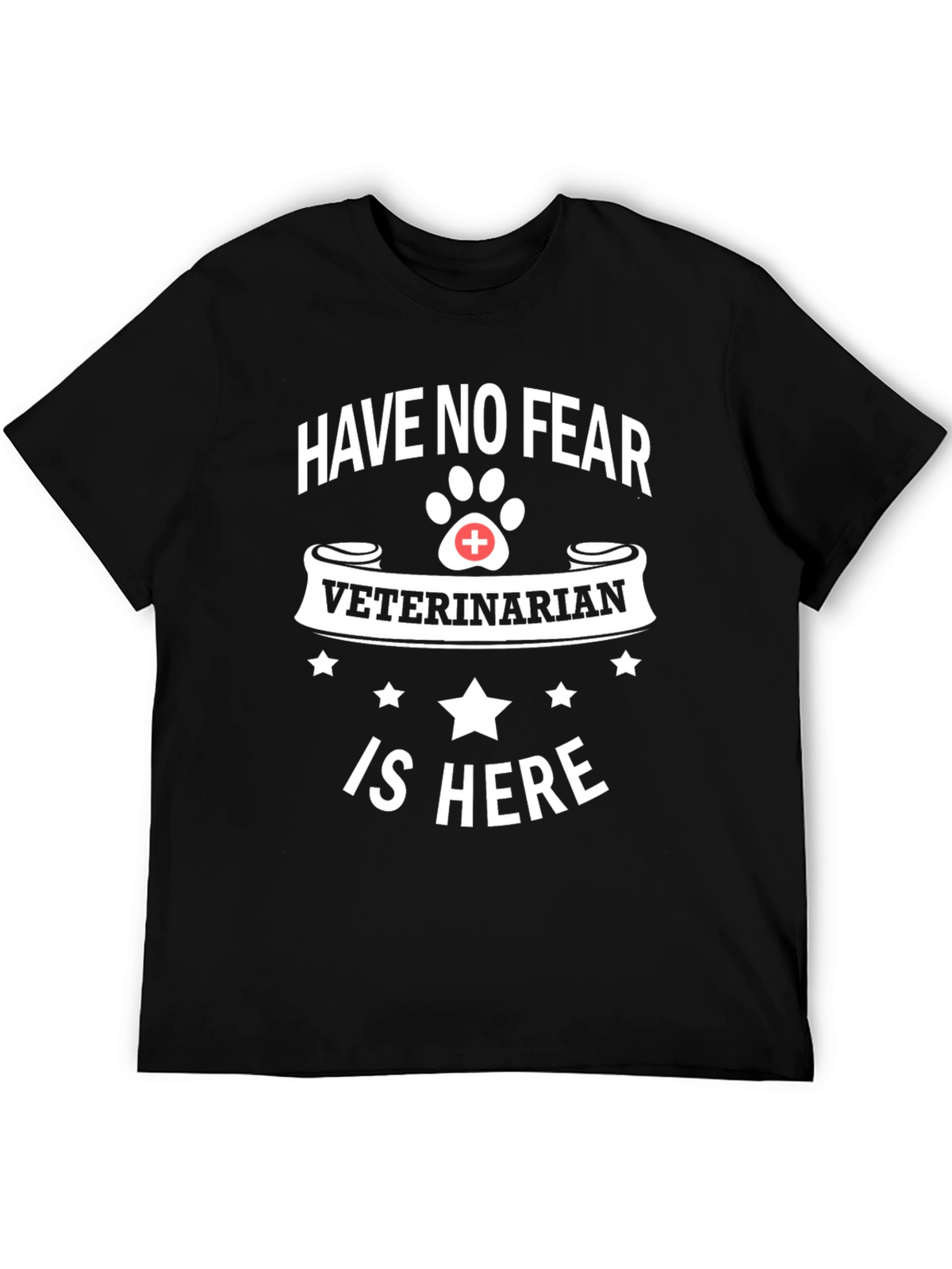 Have No Fear Veterinarian T-Shirt