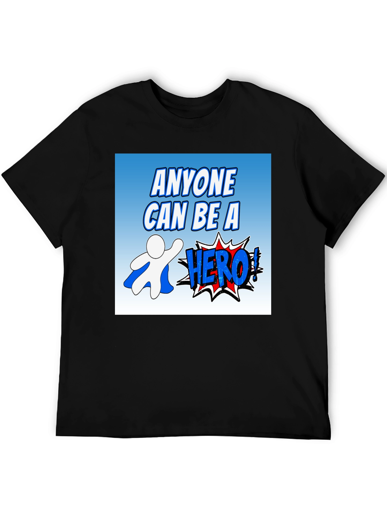 Anyone Can Be A Hero Graphic T-Shirt