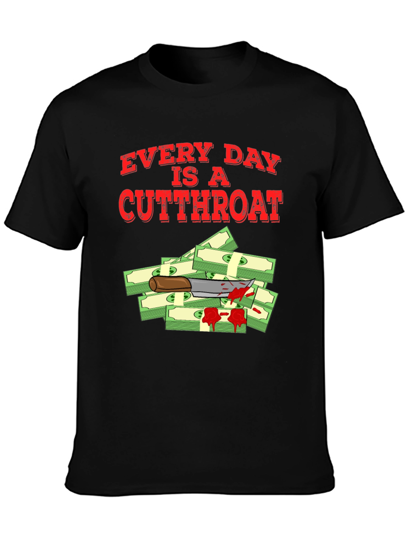 Every Day Is A Cutthroat T-Shirt