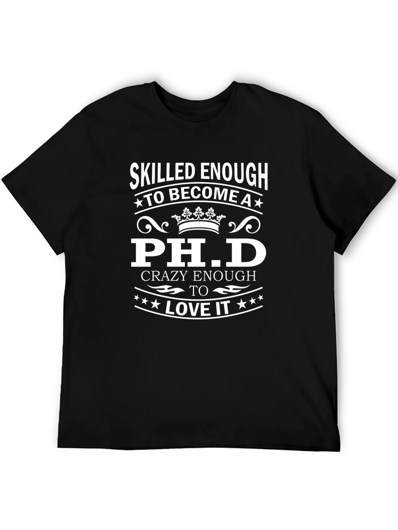 Skilled Enough PhD Black T-Shirt